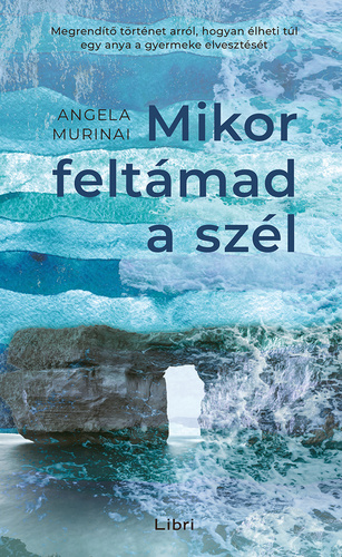 Angela Murinai Mikor ​feltámad a szél