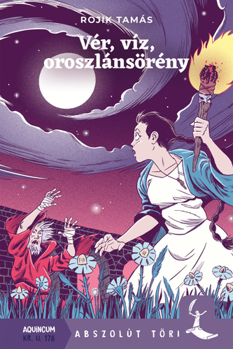 Rojik Tamás Vér, ​víz, oroszlánsörény