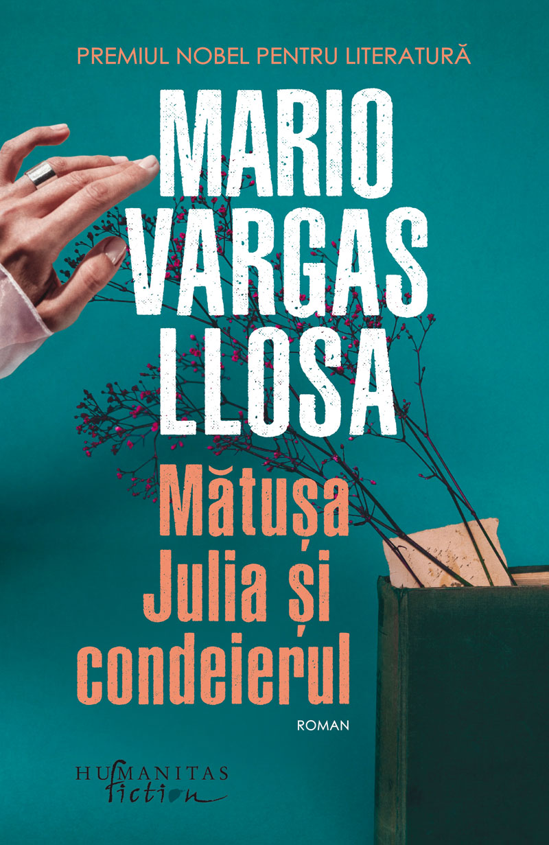 Mario Vargas Llosa Mătuşa Julia şi condeierul