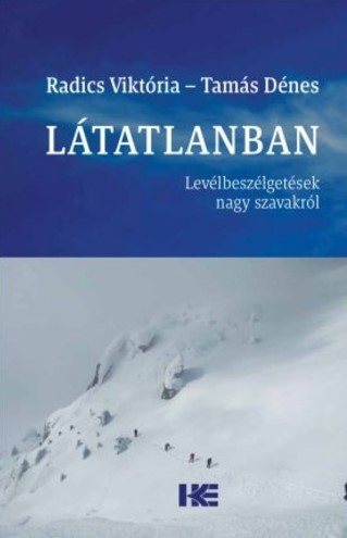 Radics Viktória - Tamás Dénes Látatlanban: levélbeszélgetések nagy szavakról, 2023–2025, Zenta–Sepsiszentgyörgy